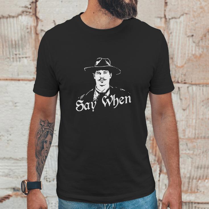 Say When Doc Holliday Tombstone Cool Unisex T-Shirt Gifts for Him