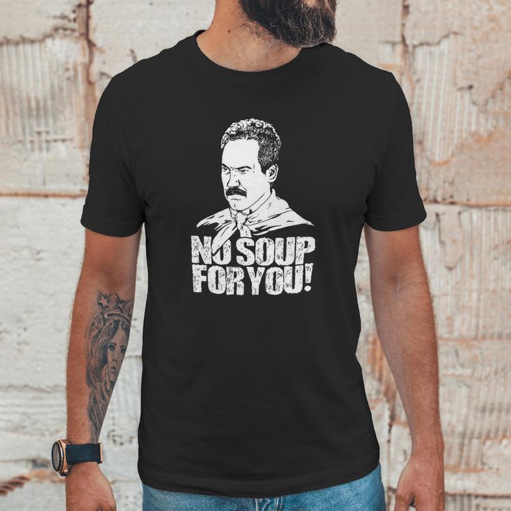 Seinfeld - Soup Nazi - No Soup For You Unisex T-Shirt Gifts for Him