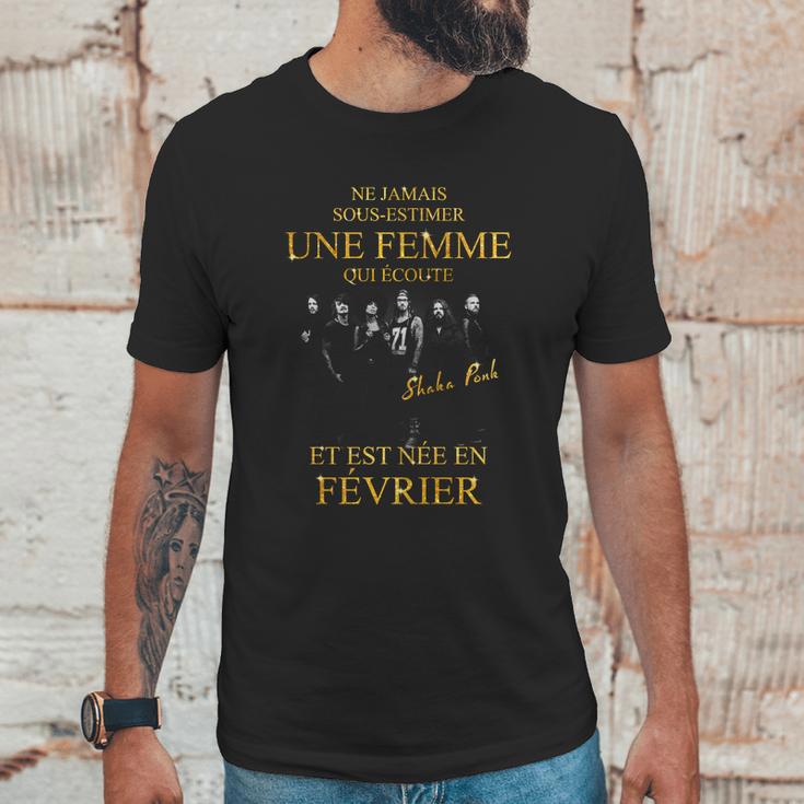 Shaka Ponk Une Femme Est Te Née En Fevrier Unisex T-Shirt Gifts for Him