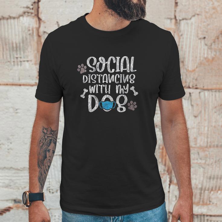 Social Distancing With My Dog Funny Dog Lover Unisex T-Shirt Gifts for Him