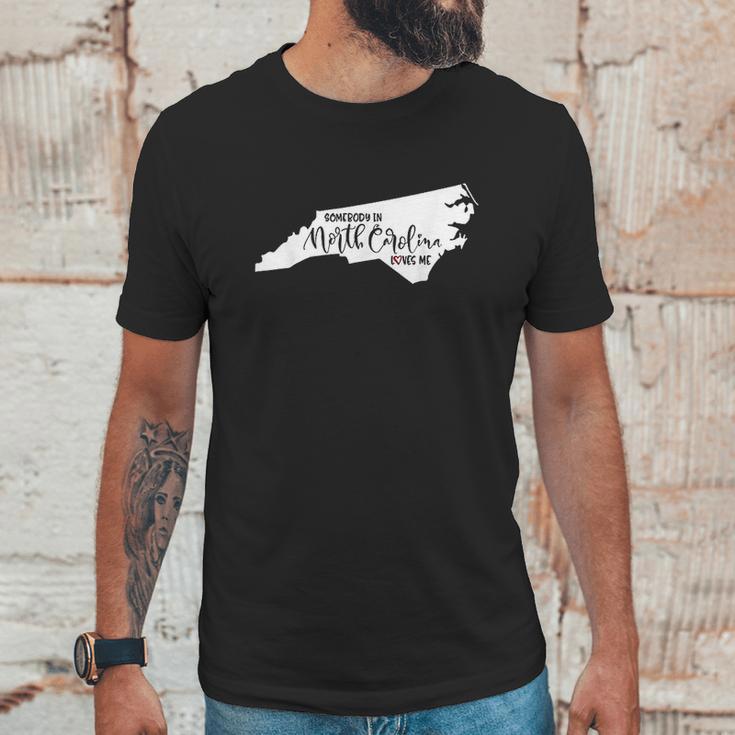 Somebody In North Carolina Loves Me Gift Unisex T-Shirt Gifts for Him