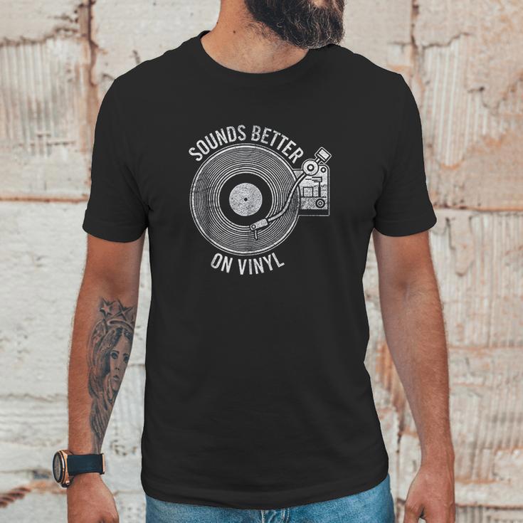 Sounds Better On Vinyl Record Album Lover Gift Unisex T-Shirt Gifts for Him