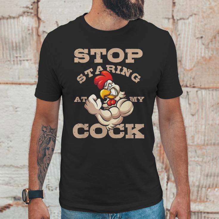 Stop Staring At My Cock 3 Unisex T-Shirt Gifts for Him