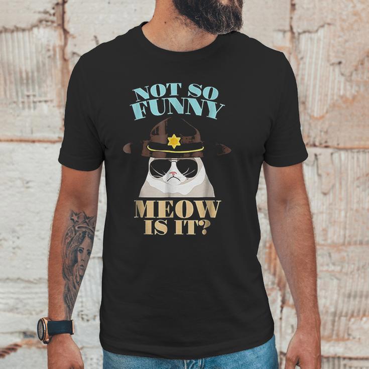 Super State Trooper Cat Not So Funny Meow Is It Gift Unisex T-Shirt Gifts for Him