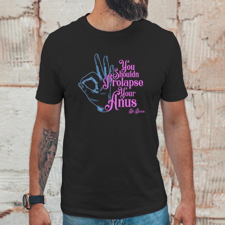 Tom Segura You Shouldnt Prolapse Your Anus Unisex T-Shirt Gifts for Him