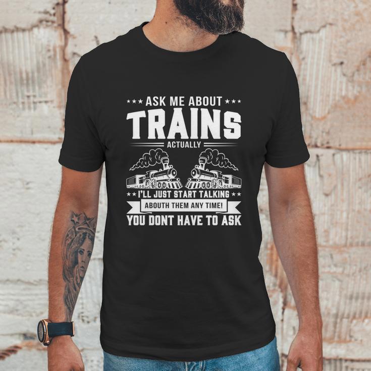 Trainspotting Ask Me About Trains Trainspotter Train Railway Cute Gift Unisex T-Shirt Gifts for Him