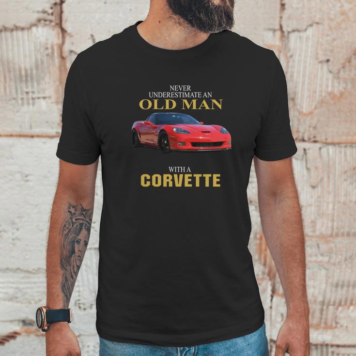 Never Underestimate An Old Man With A Corvette Unisex T-Shirt Gifts for Him