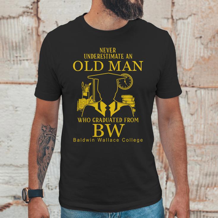 Never Underestimate An Old Man Who Graduated From Baldwin Wallace College Unisex T-Shirt Gifts for Him