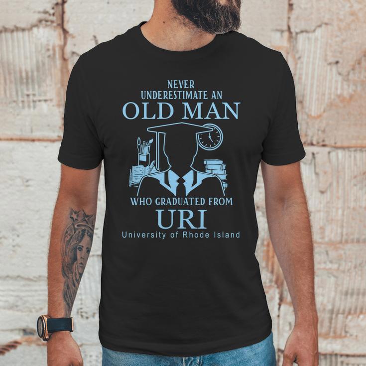 Never Underestimate An Old Man Who Graduated From Uri University Of Rhode Island Unisex T-Shirt Gifts for Him