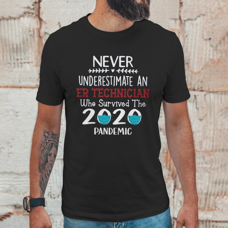 Never Underestimate Who Survived The Pandemic Er Technician Unisex T-Shirt Gifts for Him