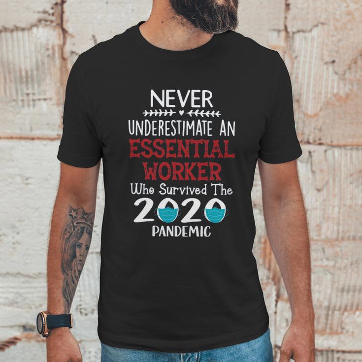 Never Underestimate Who Survived The Pandemic Essential Worker Unisex T-Shirt Gifts for Him