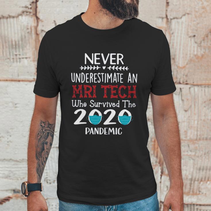 Never Underestimate Who Survived The Pandemic Mri Tech Unisex T-Shirt Gifts for Him