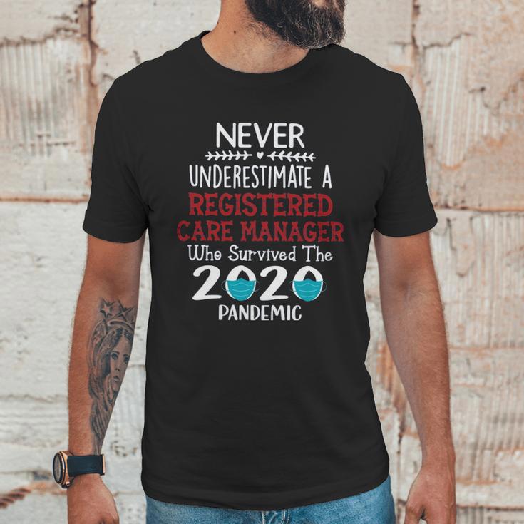 Never Underestimate Who Survived The Pandemic Registered Care Manager Unisex T-Shirt Gifts for Him