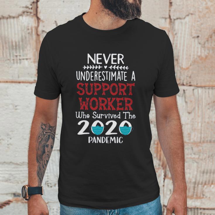 Never Underestimate Who Survived The Pandemic Support Worker Unisex T-Shirt Gifts for Him