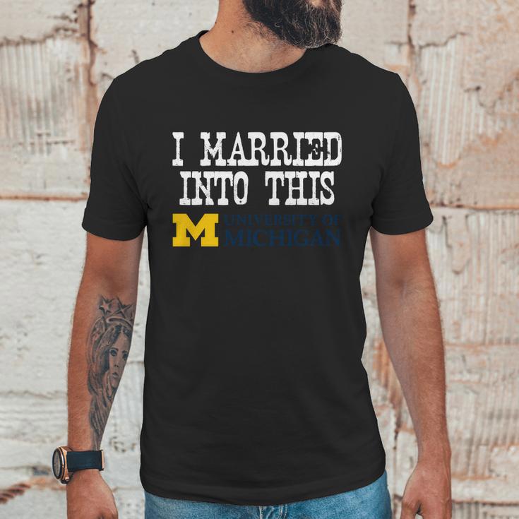 University Of Michigan Ann Arbor University Married Into I Married Into This Unisex T-Shirt Gifts for Him