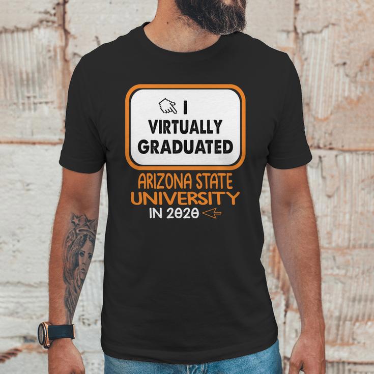 I Virtually Graduated Arizona State University In 2020 Unisex T-Shirt Gifts for Him