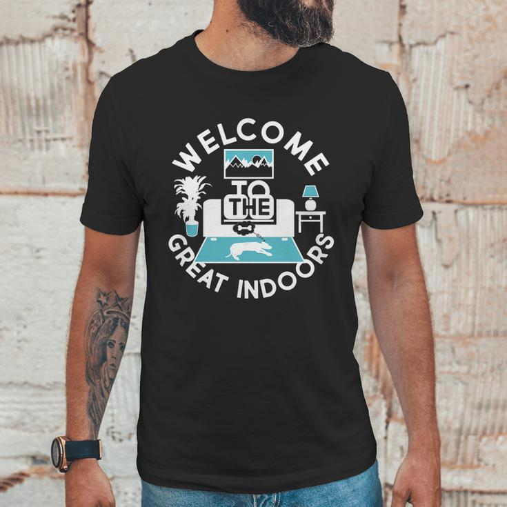 Welcome To The Great Indoors Unisex T-Shirt Gifts for Him