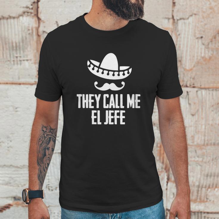 They Call Me El Jefe Bragging Boss GiftShirt Unisex T-Shirt Gifts for Him