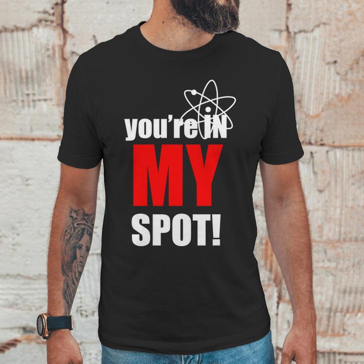 Youre In My Spot Unisex T-Shirt Gifts for Him