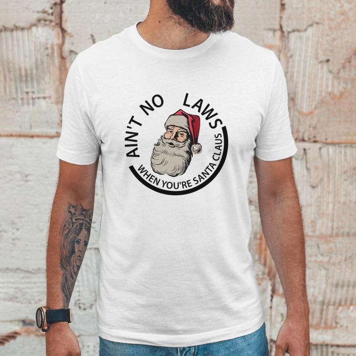 Aint No Laws When Youre Santa Claus Unisex T-Shirt Gifts for Him