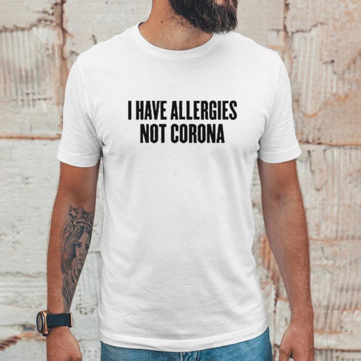 I Have Allergies Not Coro Funny Social Distancing Gift Unisex T-Shirt Gifts for Him