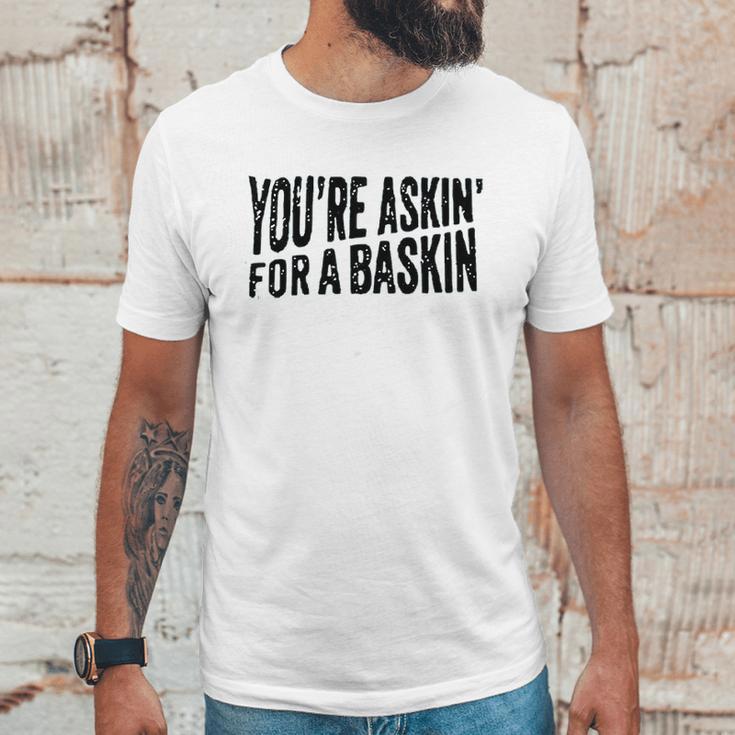 Askin For A Baskin Unisex T-Shirt Gifts for Him