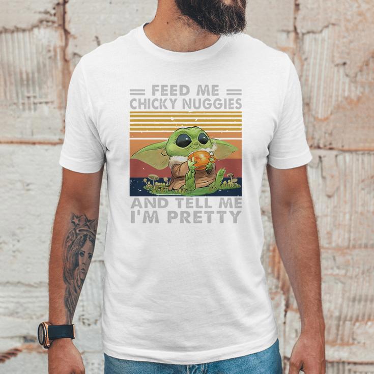 Baby Yoda Feed Me Chicky Nuggies And Tell Me Im Pretty Unisex T-Shirt Gifts for Him