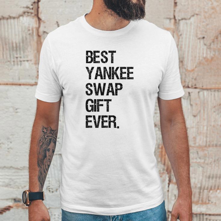 Best Yankee Swap Gift Ever Shirt Unisex T-Shirt Gifts for Him