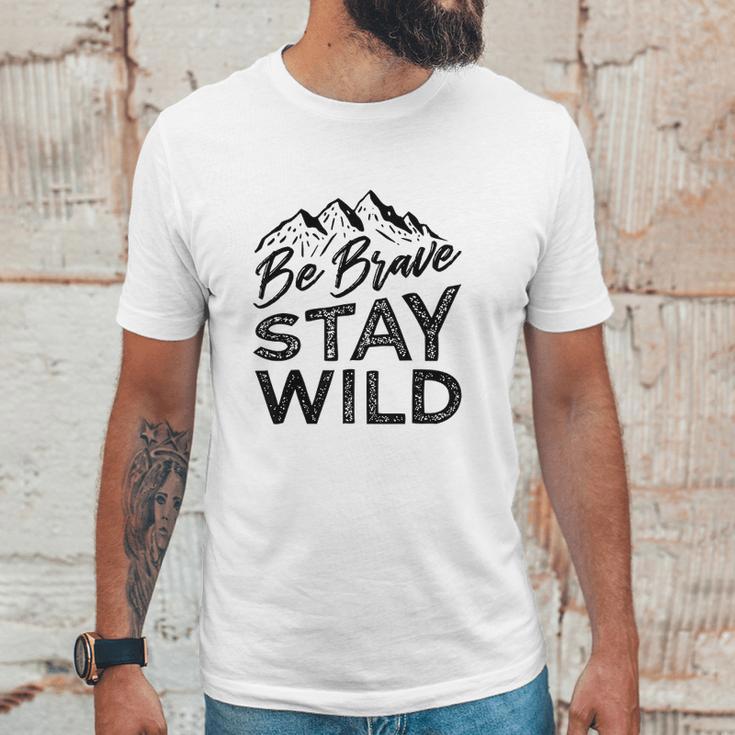 Be Brave Stay Wild Wilderness Outdoors Hiking Blk Unisex T-Shirt Gifts for Him