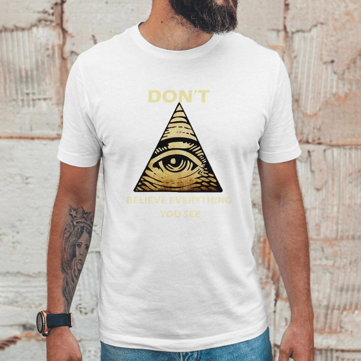 Dont Believe Everything You See Funny Illuminati Unisex T-Shirt Gifts for Him