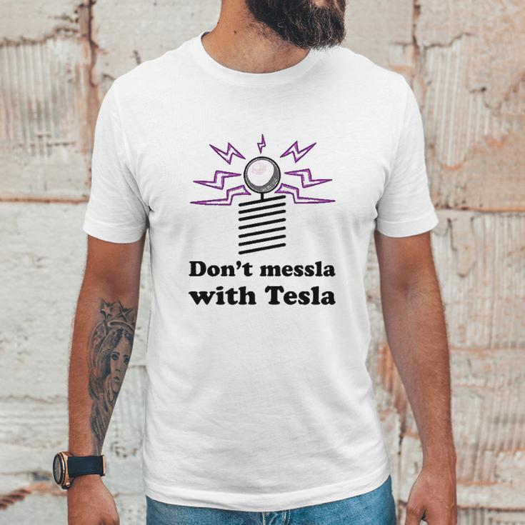 Dont Messla With Tesla Funny Science Unisex T-Shirt Gifts for Him