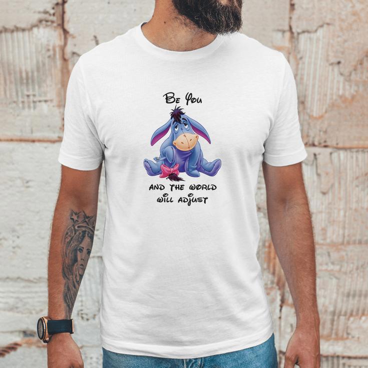 Eeyore Be You And The World Will Adjust Shirt Unisex T-Shirt Gifts for Him