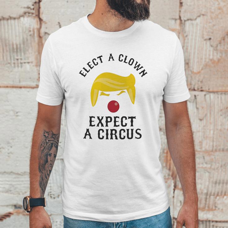 Elect A Clown Expect A Circus Unisex T-Shirt Gifts for Him