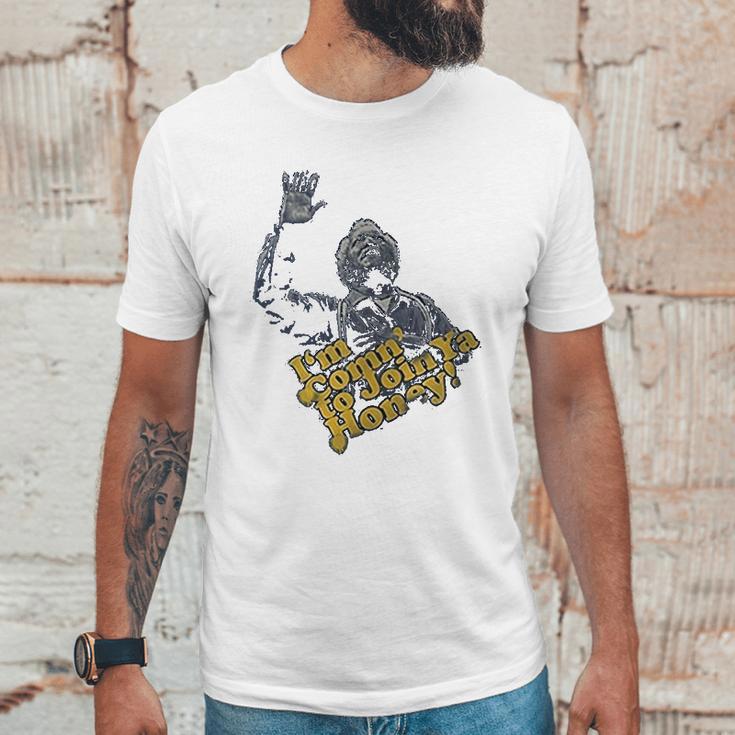 Fred Sanford Im Comin To Join Ya Honey Unisex T-Shirt Gifts for Him