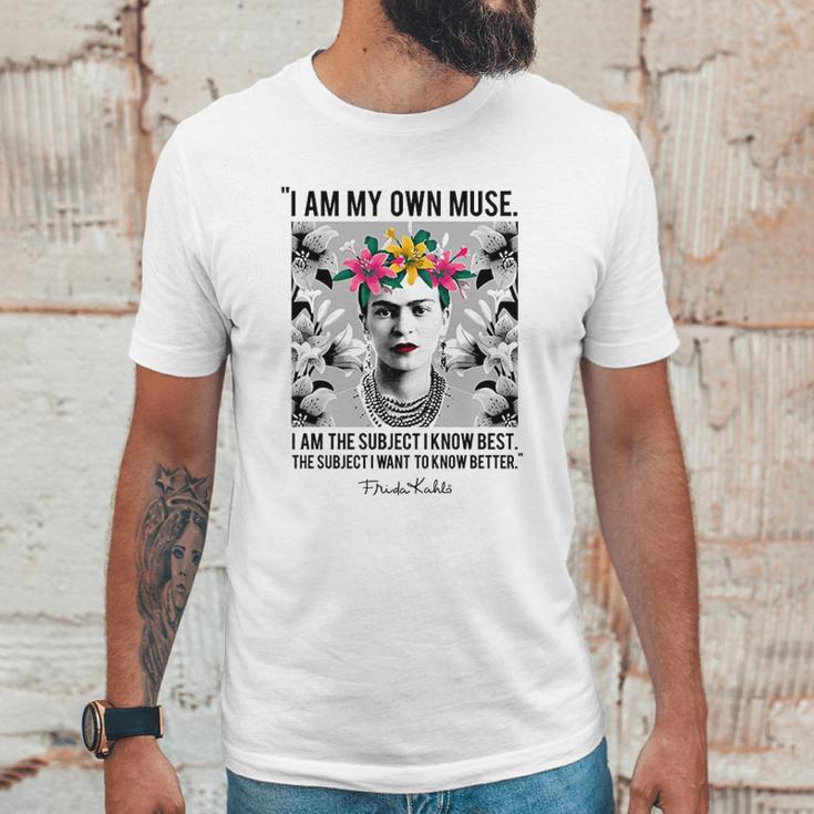 Frida Kahlo I Am My Own Muse Unisex T-Shirt Gifts for Him