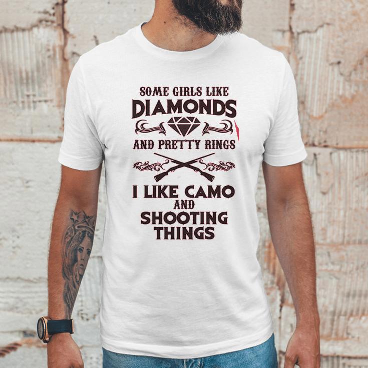 Some Girls Like Diamonds And Pretty Rings I Like Camo Shooting Unisex T-Shirt Gifts for Him