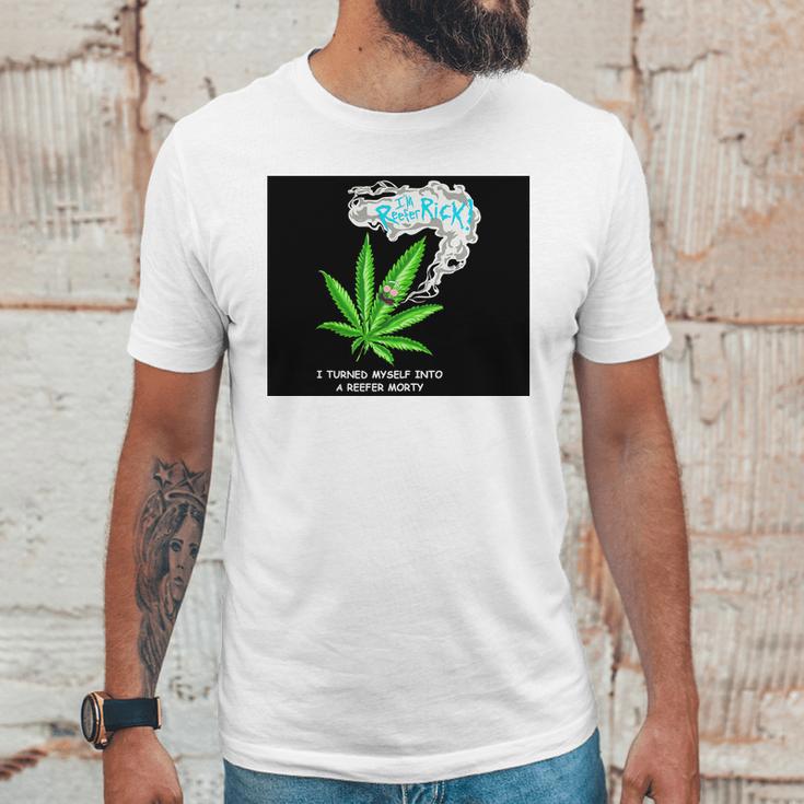 I’M Reefer Rick I Turned Myself Into A Reefer Morty Shirt Unisex T-Shirt Gifts for Him