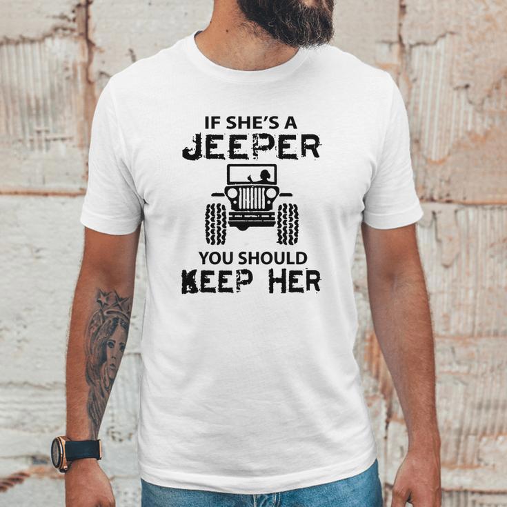 Jeep If Shes A Jeeper You Should Keep Her Unisex T-Shirt Gifts for Him