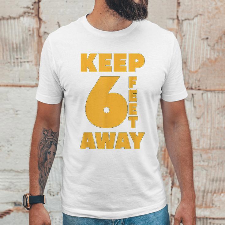 Keep 6 Feet Away Ft Social Distancing Antisocial Unisex T-Shirt Gifts for Him