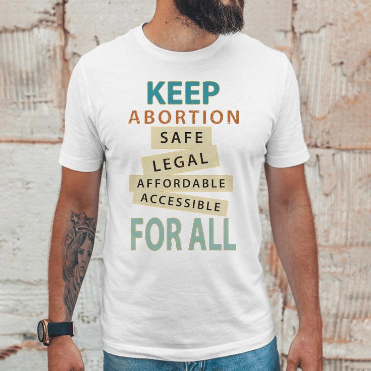 Keep Abortion Safe Legal Affordable Protect Roe Unisex T-Shirt Gifts for Him