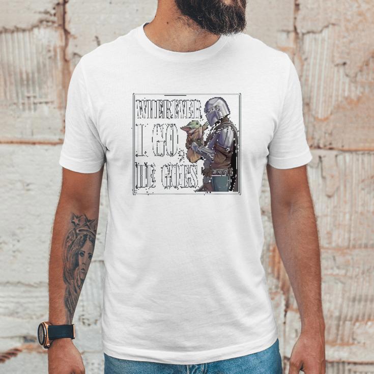 The Mandalorian Season 2 Wherever I Go He Goes Unisex T-Shirt Gifts for Him