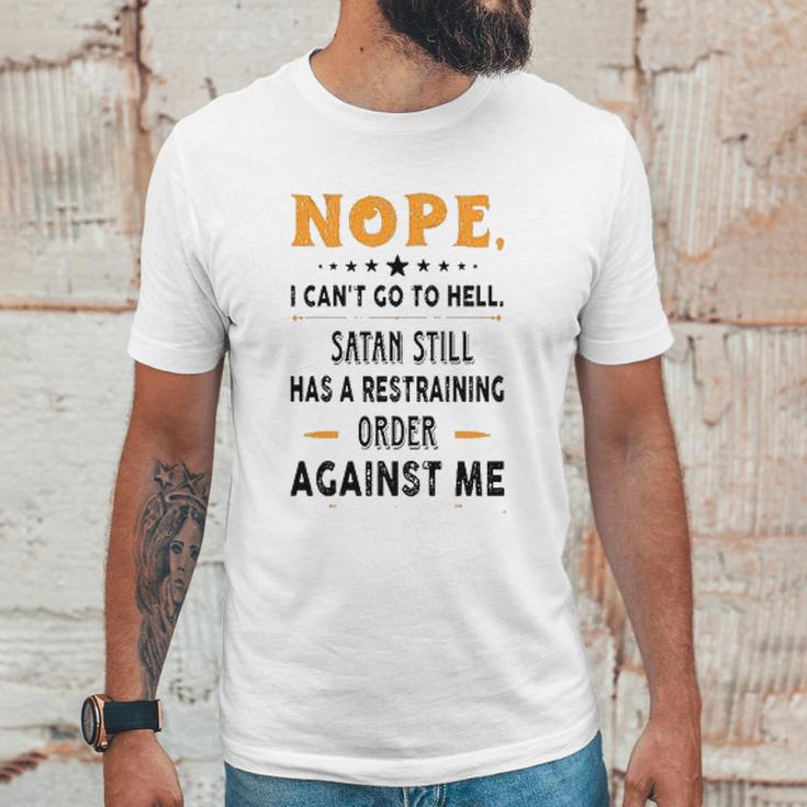 Nope I Can Not Go To Hell Great Enjoyable Gift 2022 Unisex T-Shirt Gifts for Him