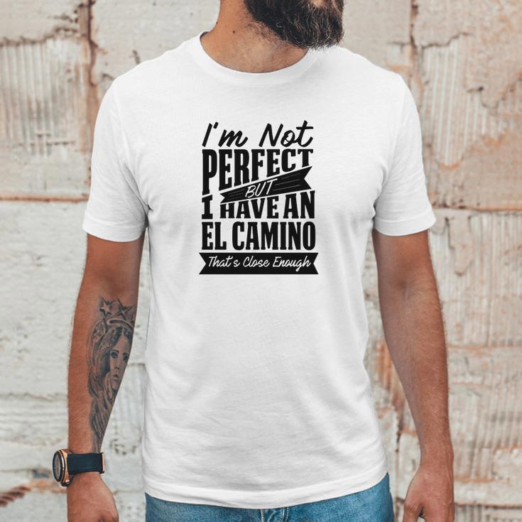 Perfect With El Camino B T-Shirt Unisex T-Shirt Gifts for Him