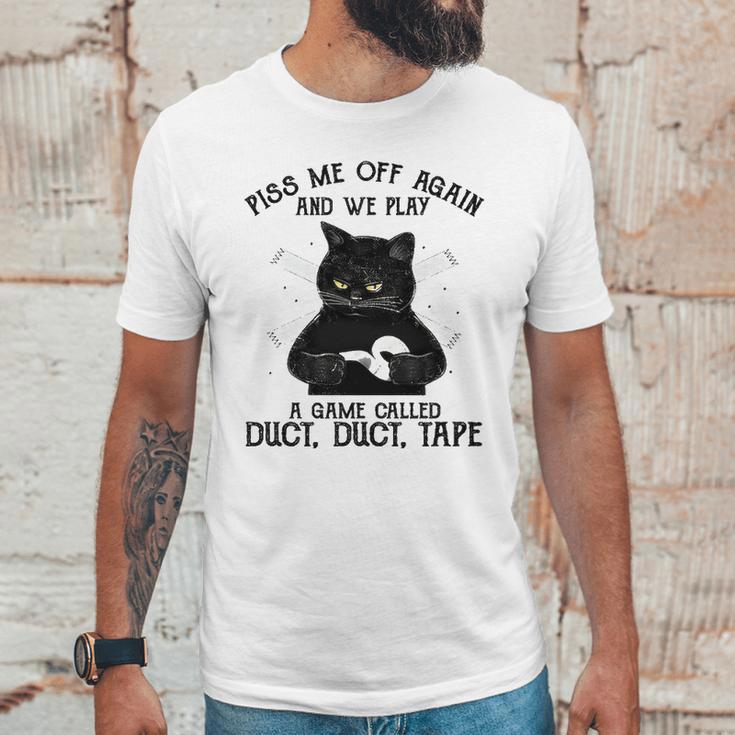 Piss Me Off Again And We Play A Game Called Duct Tape Cat Unisex T-Shirt Gifts for Him