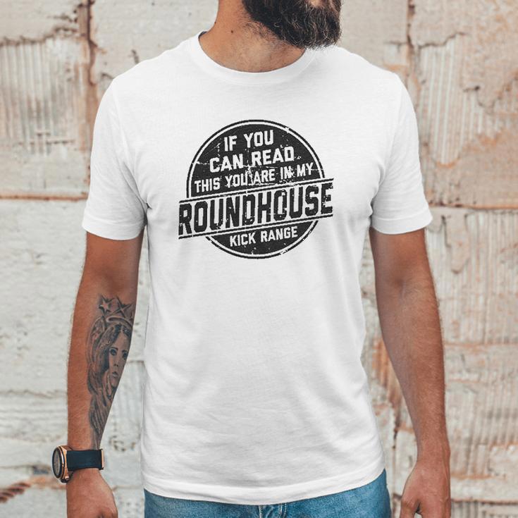 If You Can Read This You Are In My Roundhouse Kick Range Unisex T-Shirt Gifts for Him