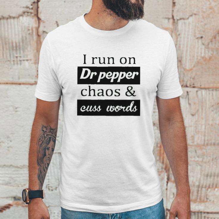 I Run On Dr Pepper Chaos And Cuss Words Unisex T-Shirt Gifts for Him