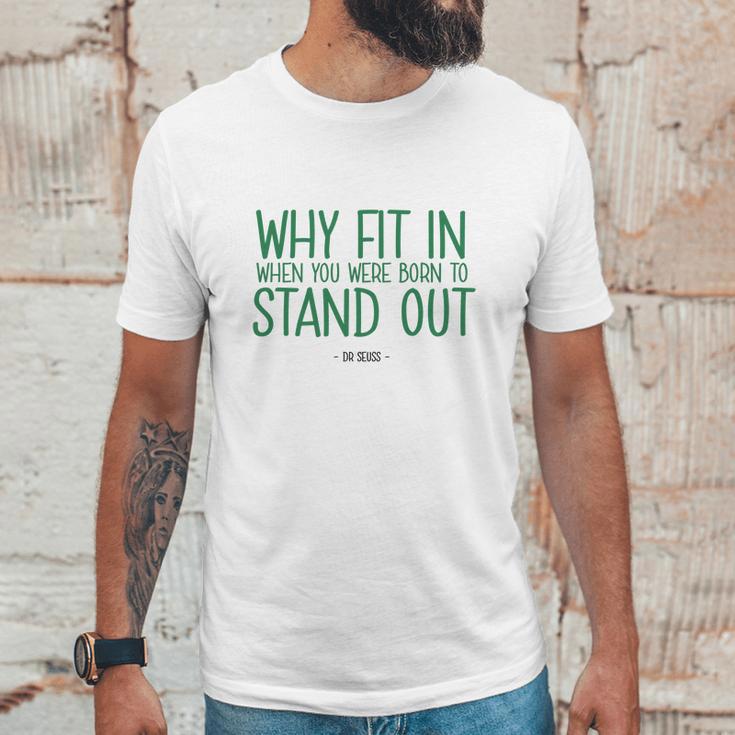 Stand Out Quote Dr Seuss Tshirt Unisex T-Shirt Gifts for Him