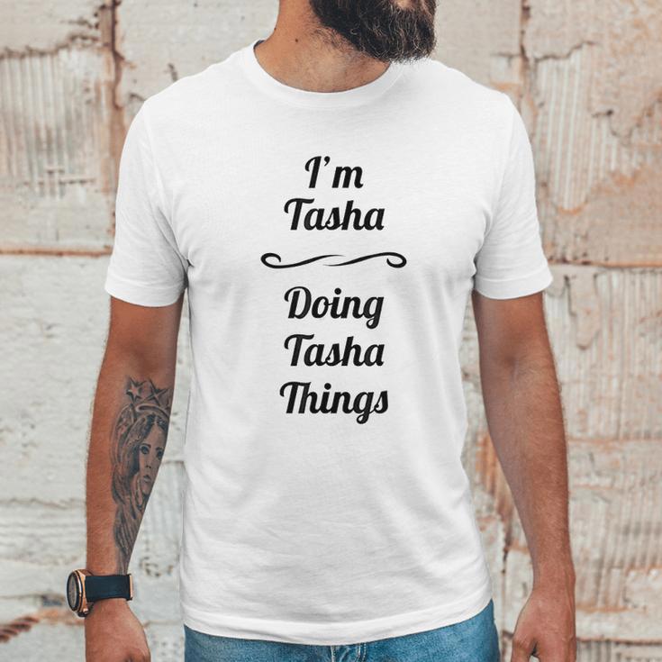 Im Tasha Doing Tasha Things Unisex T-Shirt Gifts for Him