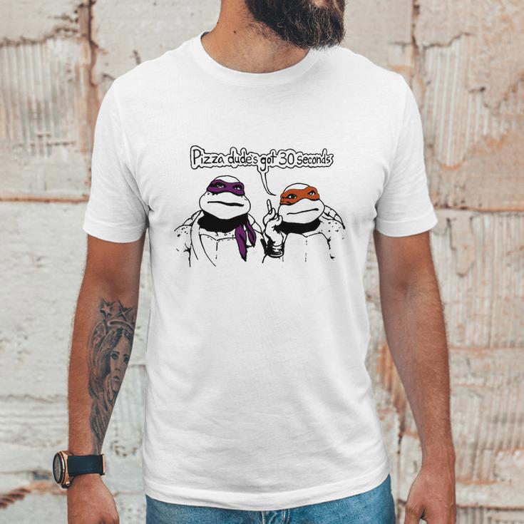 Teenage Mutant Ninja Turtles Pizza Dude’S Got 30 Seconds Unisex T-Shirt Gifts for Him