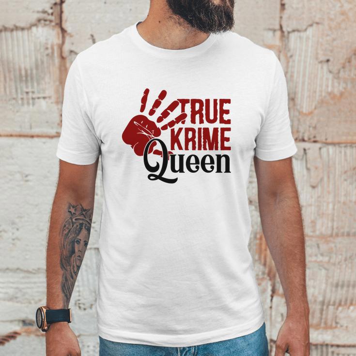 True Crime Queen True Crime Junkie Criminal Minds Unisex T-Shirt Gifts for Him